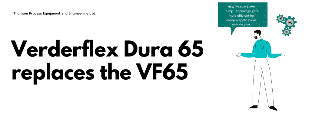 Thomson Process Equipment and Engineering Ltd. Verderflex Dura 65 Peristaltic Hose Pump replaces the Verderflex VF65